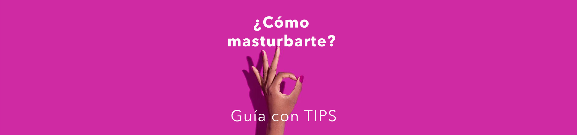 Cómo masturbarse: guía con tips l Erotika.